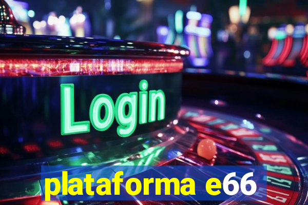 plataforma e66